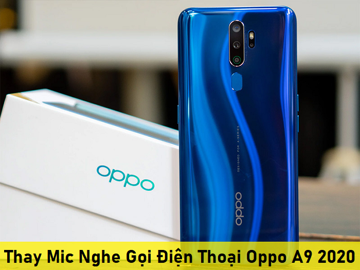 Thay Mic Nghe Gọi Điện Thoại Oppo A9 2020