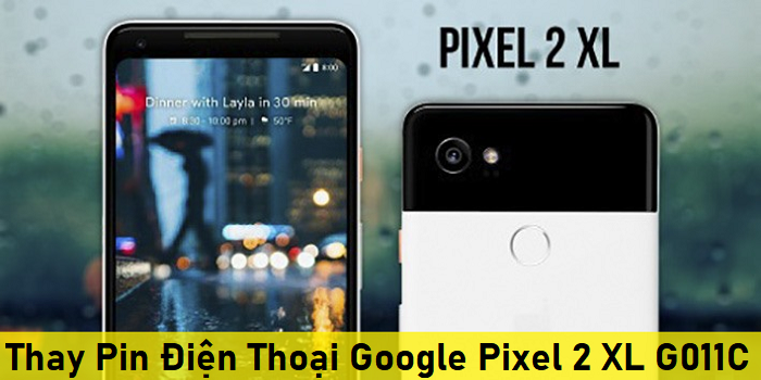 Thay Pin Điện Thoại Google Pixel 2 XL G011C