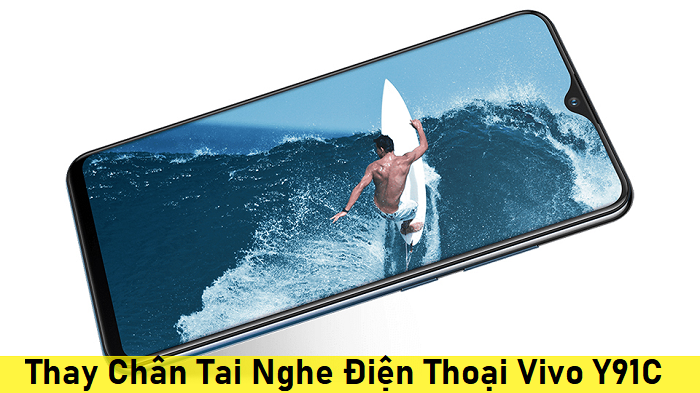 Thay Chân Tai Nghe Điện Thoại Vivo Y91C