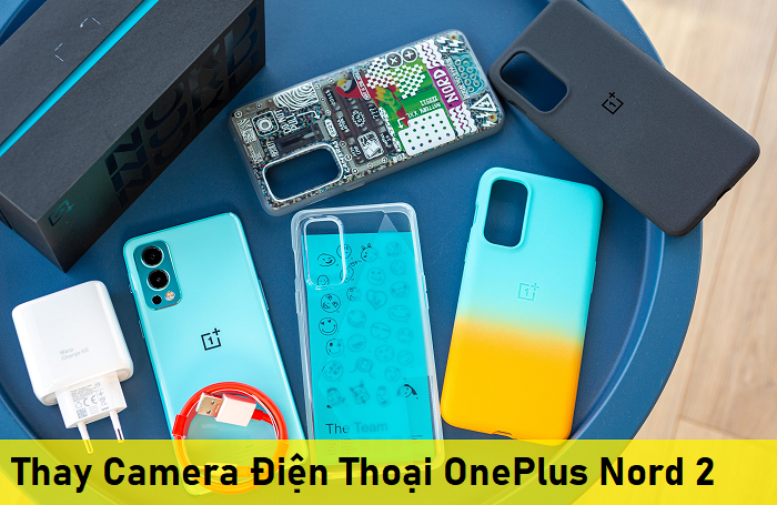 Thay Camera Điện Thoại OnePlus Nord 2