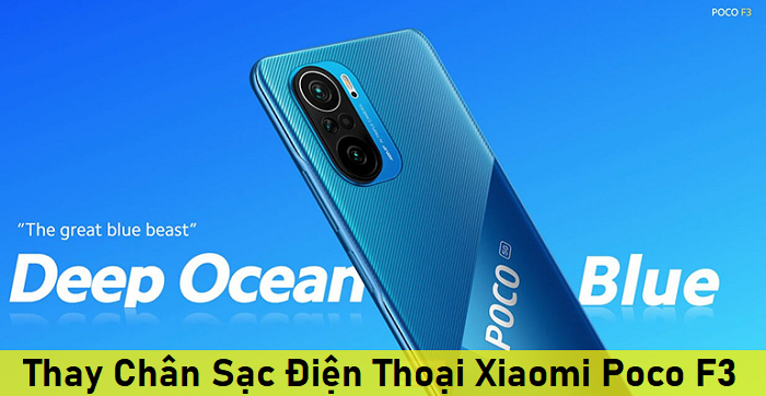 Thay Chân Sạc Điện Thoại Xiaomi Poco F3