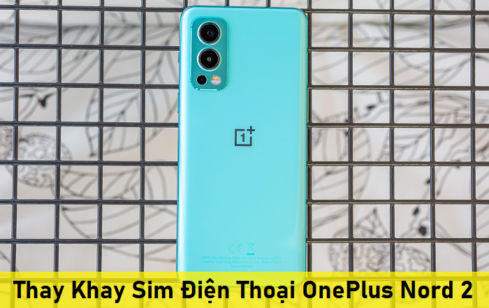 Thay Khay Sim Điện Thoại OnePlus Nord 2