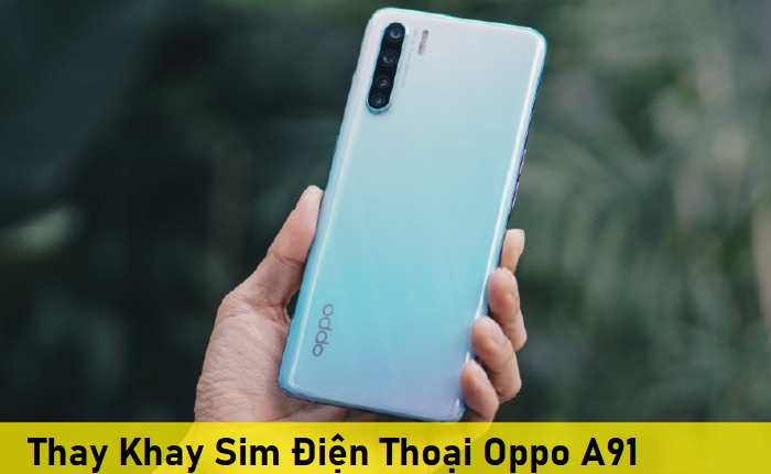 Thay Khay Sim Điện Thoại Oppo A91