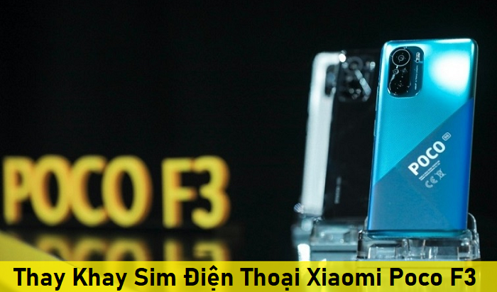 Thay Khay Sim Điện Thoại Xiaomi Poco F3