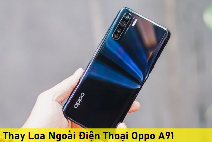 Thay Loa Ngoài Điện Thoại Oppo A91