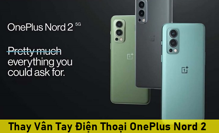 Thay Vân Tay Điện Thoại OnePlus Nord 2