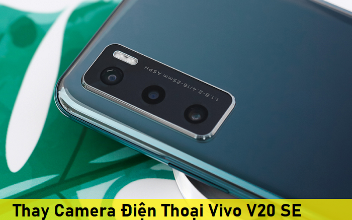 Thay Camera Điện Thoại Vivo V20 SE