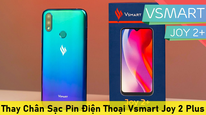 Thay Chân Sạc Pin Điện Thoại Vsmart Joy 2 Plus