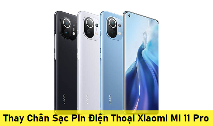 Thay Chân Sạc Pin Điện Thoại Xiaomi Mi 11 Pro