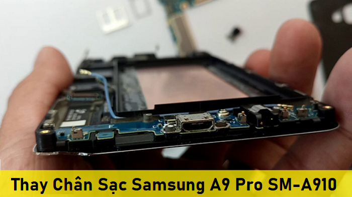 Thay Chân Sạc Samsung A9 Pro SM-A910