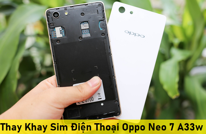 Thay Khay Sim Điện Thoại Oppo Neo 7 A33w