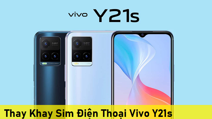 Thay Khay Sim Điện Thoại Vivo Y21s
