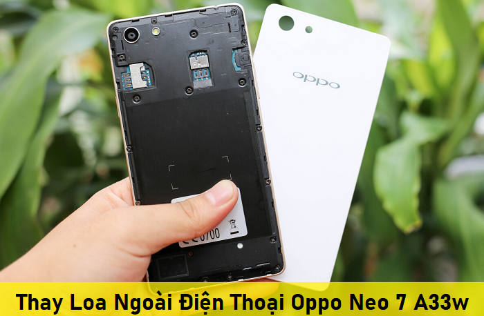 Thay Loa Ngoài Điện Thoại Oppo Neo 7 A33w