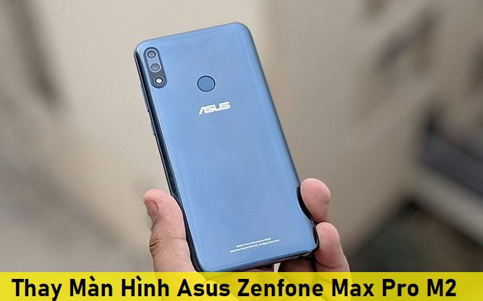 Thay Màn Hình Asus Zenfone Max Pro M2