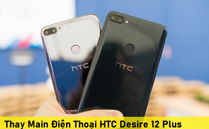 Thay Main Điện Thoại HTC Desire 12 Plus