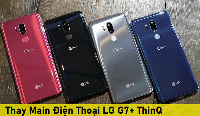 Thay Main Điện Thoại LG G7+ ThinQ