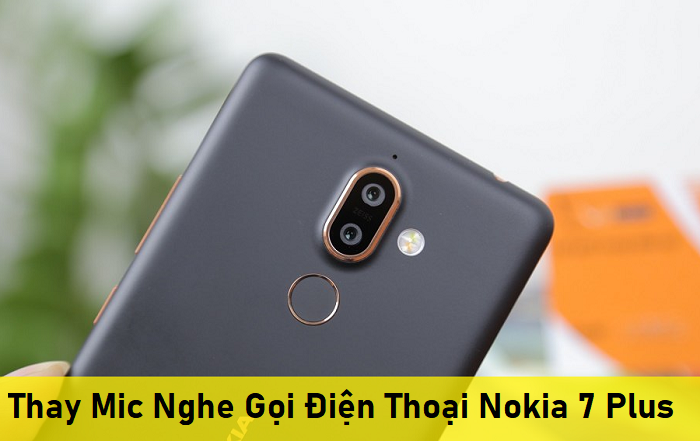 Thay Mic Nghe Gọi Điện Thoại Nokia 7 Plus