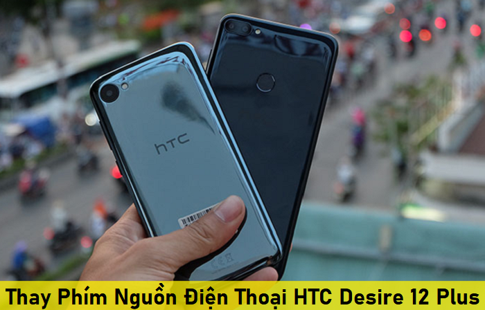 Thay Phím Nguồn Điện Thoại HTC Desire 12 Plus