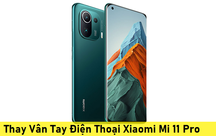 Thay Vân Tay Điện Thoại Xiaomi Mi 11 Pro