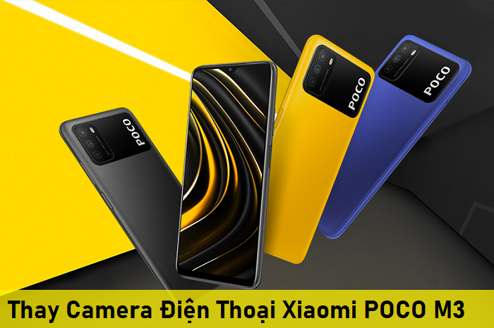 Thay Camera Điện Thoại Xiaomi POCO M3