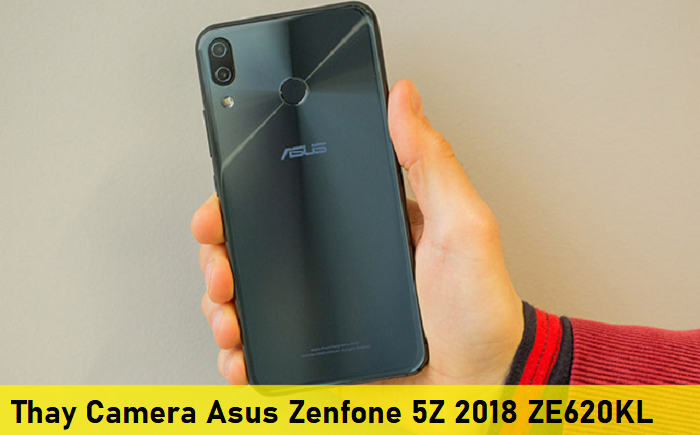 Thay Camera Asus Zenfone 5Z 2018 ZE620KL