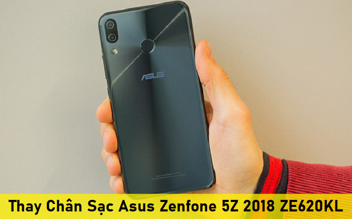 Thay Chân Sạc Asus Zenfone 5Z 2018 ZE620KL