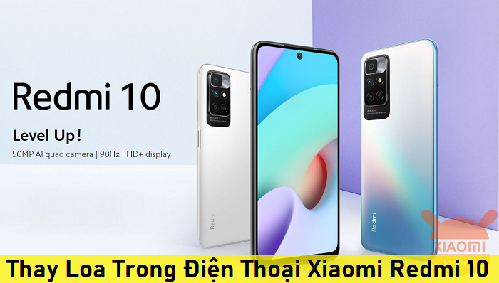 Thay Loa Trong Điện Thoại Xiaomi Redmi 10