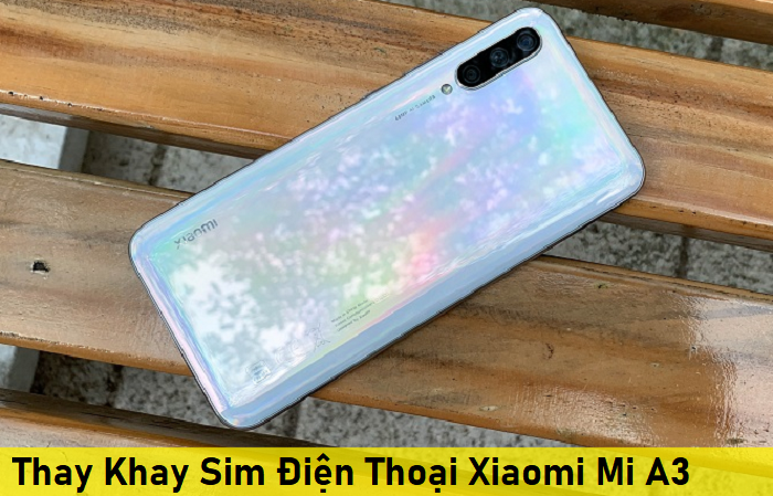 Thay Khay Sim Điện Thoại Xiaomi Mi A3