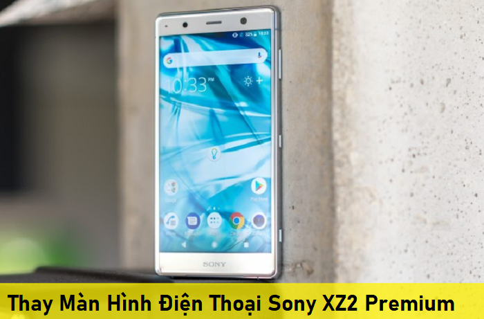Thay Màn Hình Điện Thoại Sony XZ2 Premium