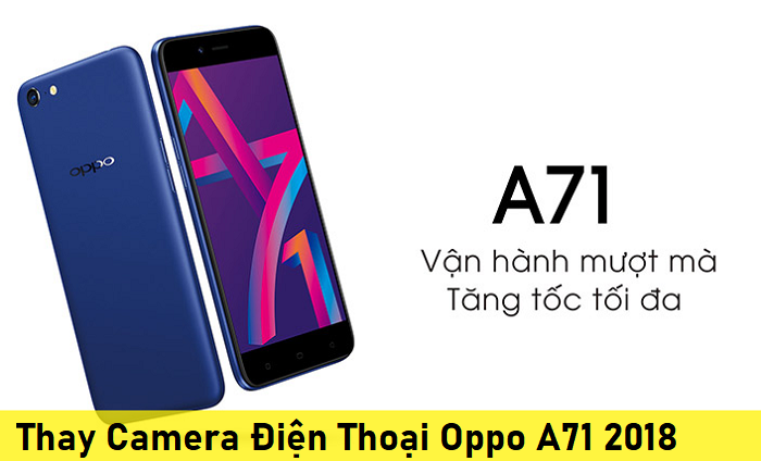 Thay Camera Điện Thoại Oppo A71 2018