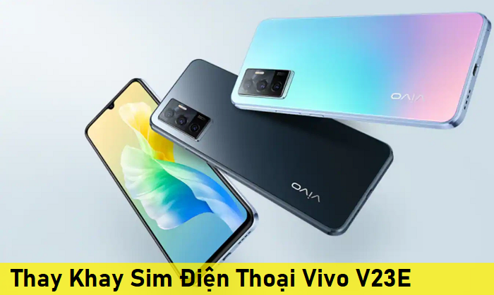Thay Khay Sim Điện Thoại Vivo V23E