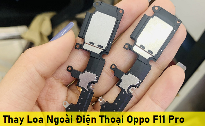 Thay Loa Ngoài Điện Thoại Oppo F11 Pro