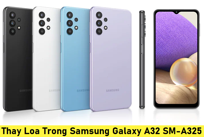 Thay Loa Trong Samsung Galaxy A32 SM-A325