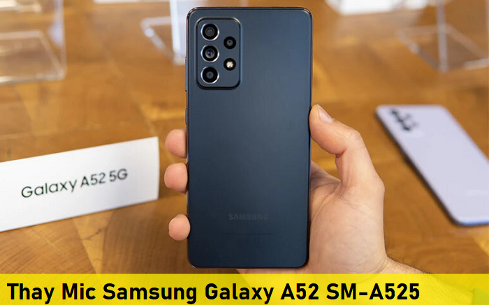 Thay Mic Samsung Galaxy A52 SM-A525