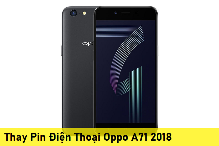 Thay Pin Điện Thoại Oppo A71 2018