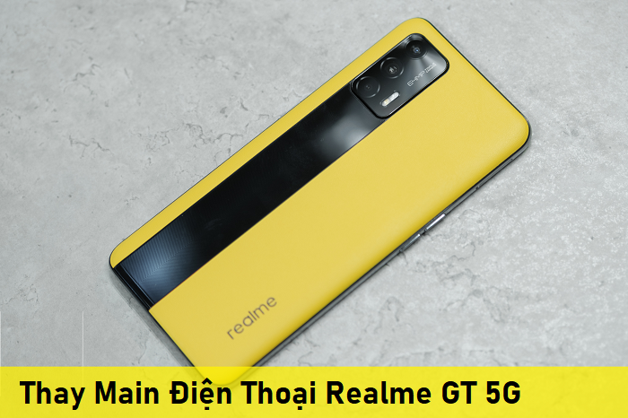 Thay Main Điện Thoại Realme GT 5G