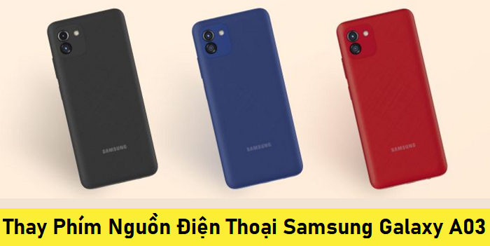 Thay Phím Nguồn Điện Thoại Samsung Galaxy A03