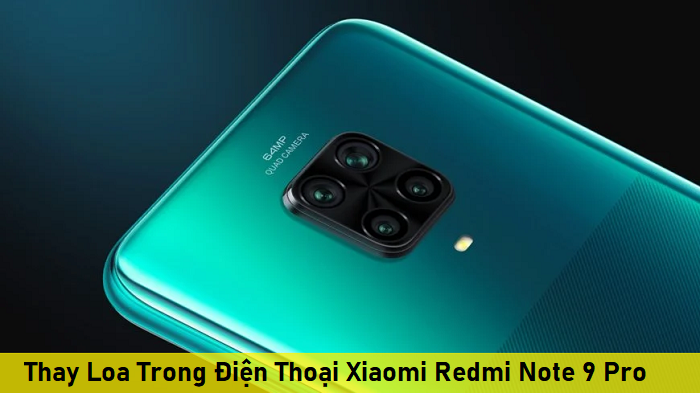 Thay Loa Trong Điện Thoại Xiaomi Redmi Note 9 Pro M2003J6B2G