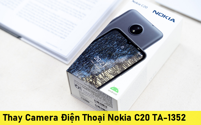 Thay Camera Điện Thoại Nokia C20 TA-1352