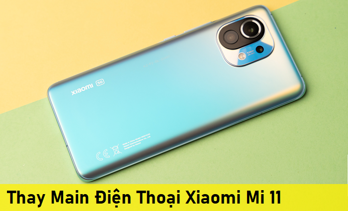 Thay Main Điện Thoại Xiaomi Mi 11