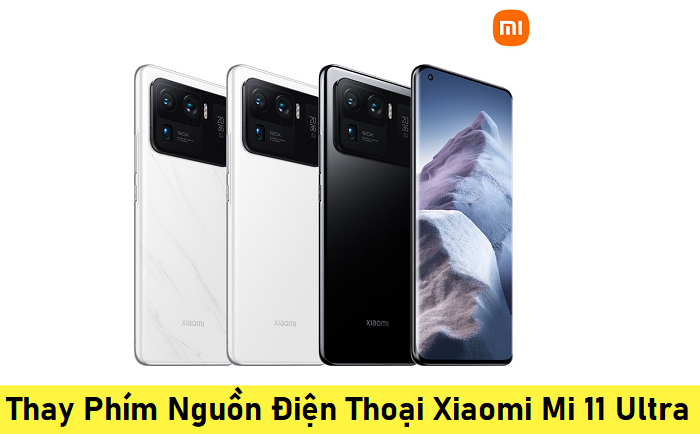 Thay Phím Nguồn Điện Thoại Xiaomi Mi 11 Ultra