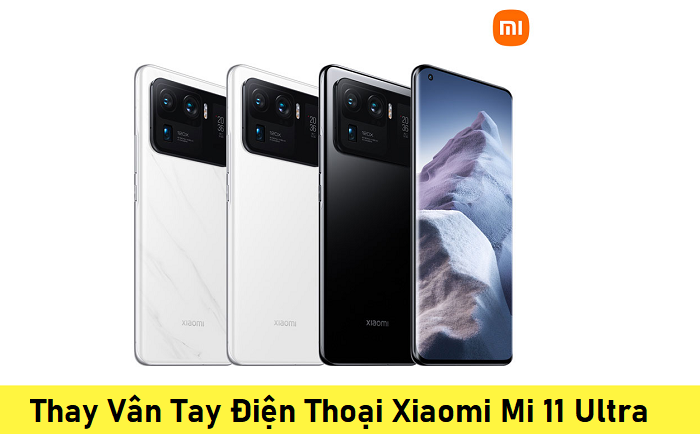 Thay Vân Tay Điện Thoại Xiaomi Mi 11 Ultra