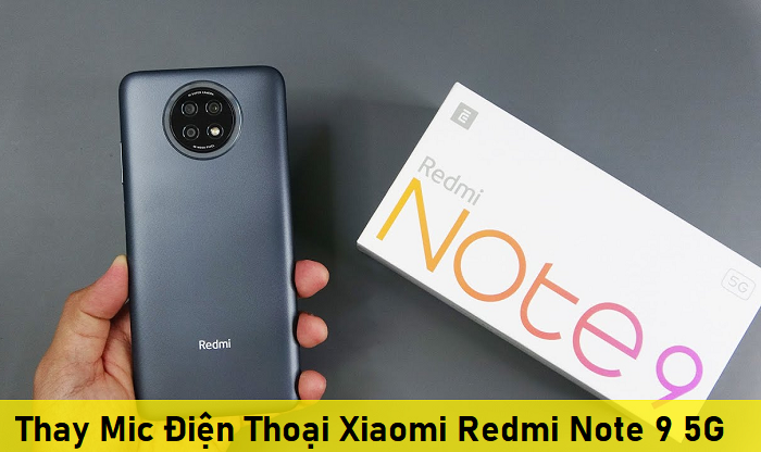 Thay Mic Điện Thoại Xiaomi Redmi Note 9 5G