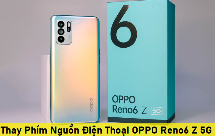 Thay Phím Nguồn Điện Thoại OPPO Reno6 Z 5G