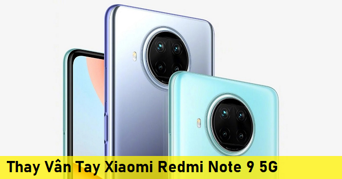 Thay Vân Tay Xiaomi Redmi Note 9 5G