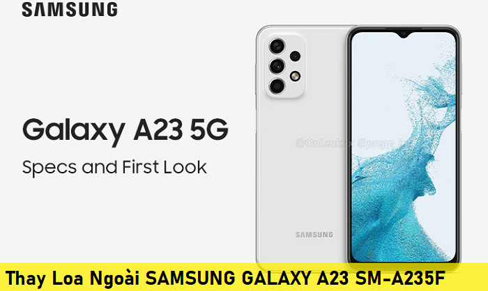 Loa Ngoài Samsung A23, Thay Loa Ngoài SAMSUNG GALAXY A23 SM-A235F