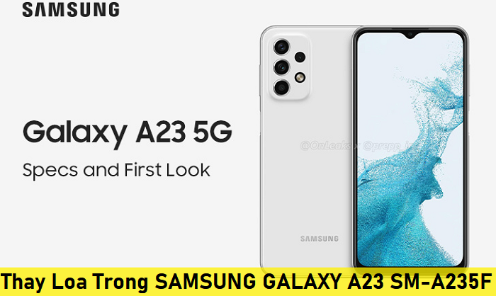 Loa Trong Samsung A23, Thay Loa Trong SAMSUNG GALAXY A23 SM-A235F