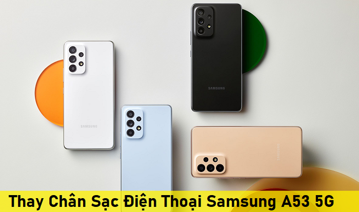 Thay Chân Sạc Điện Thoại Samsung A53 5G