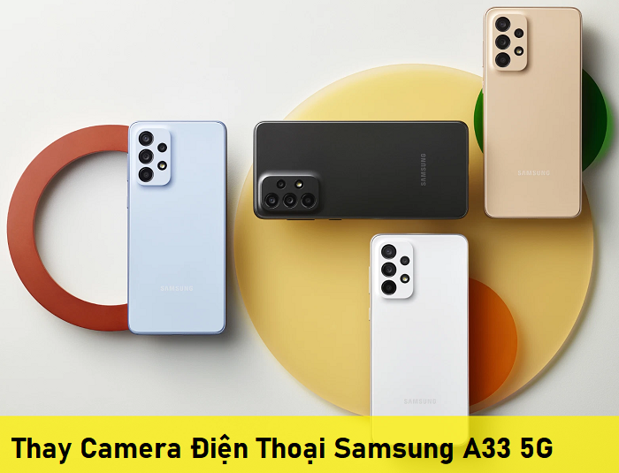 Thay Camera Điện Thoại Samsung A33 5G