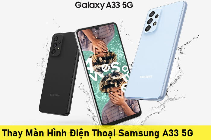 Thay Màn Hình Điện Thoại Samsung A33 5G